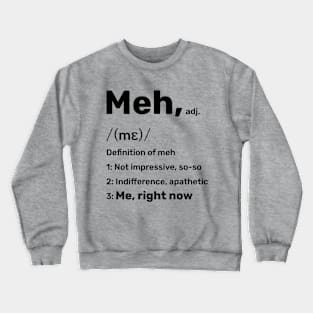 Sarcastic and Funny: Meh Crewneck Sweatshirt